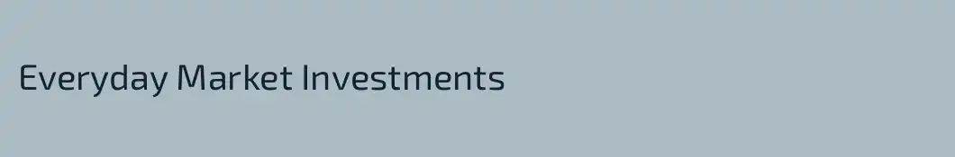 Everyday Market Investments